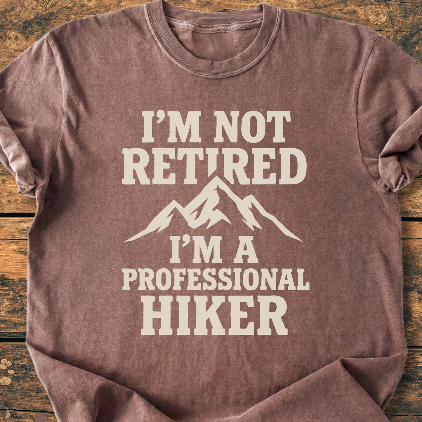 I'm Not Retired, Professional Hiker - Premium Vintage Tee