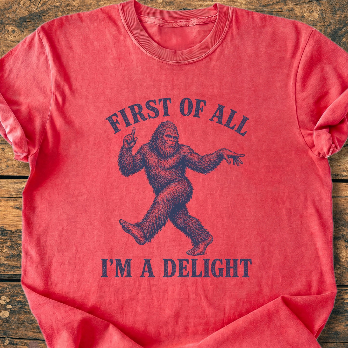 First Of All I'm A Delight Bigfoot - Premium Vintage Tee