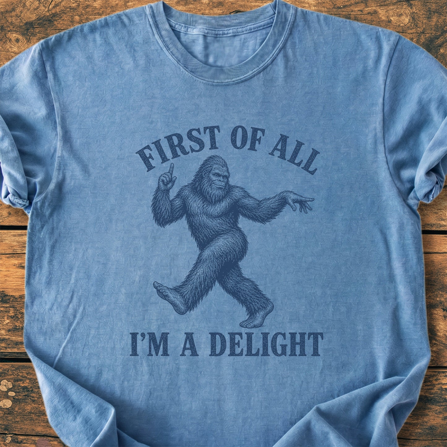 First Of All I'm A Delight Bigfoot - Premium Vintage Tee