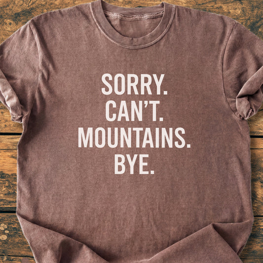 Sorry. Can't. Mountains. Bye. - Premium Vintage Tee