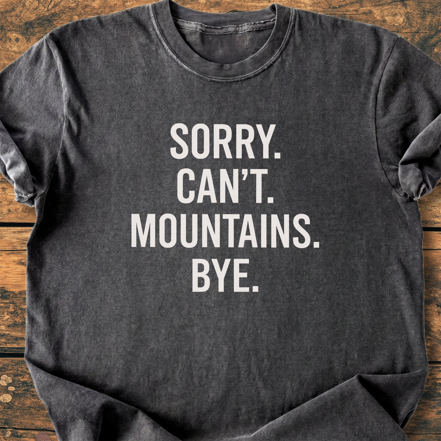 Sorry. Can't. Mountains. Bye. - Premium Vintage Tee