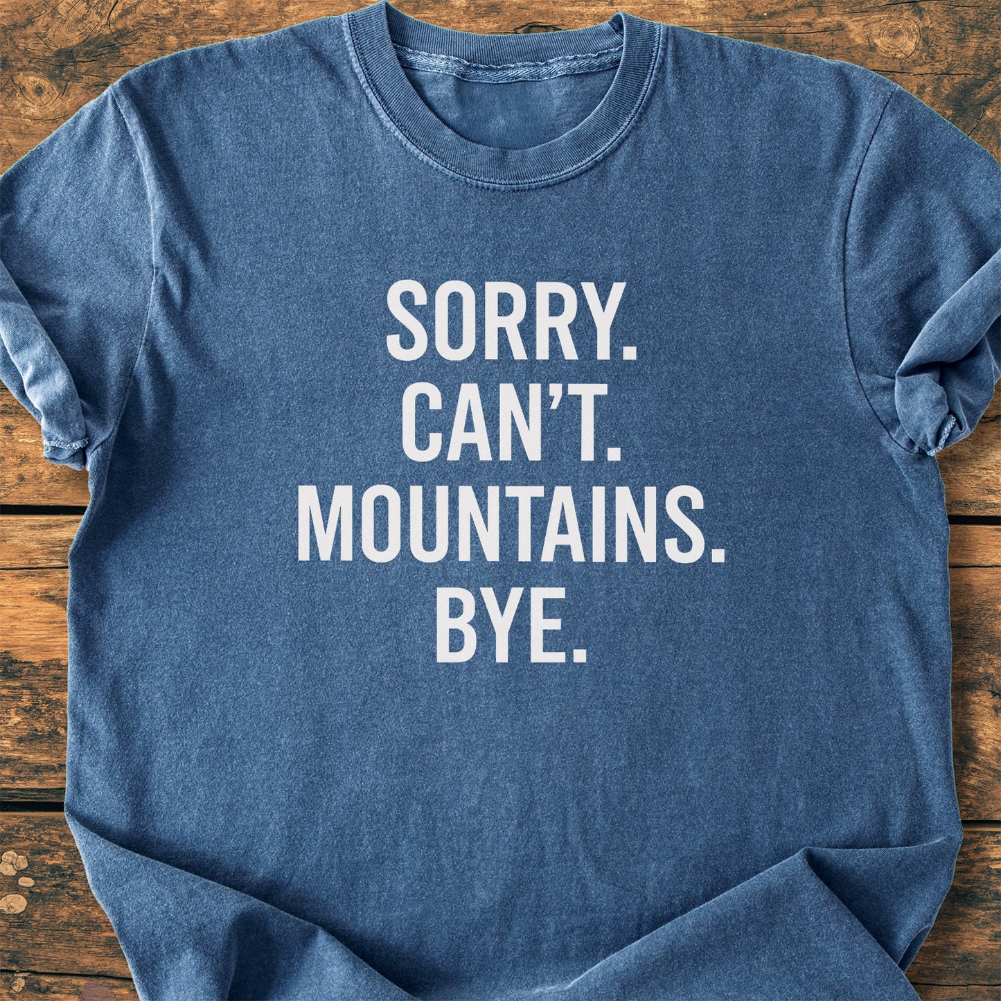 Sorry. Can't. Mountains. Bye. - Premium Vintage Tee