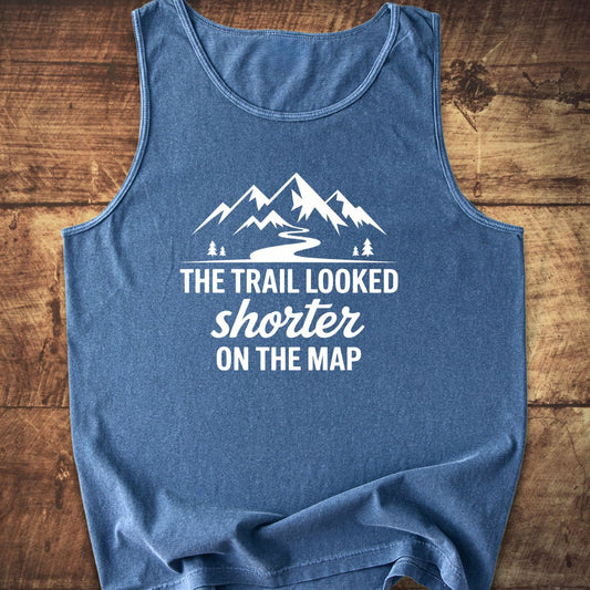 The Trail Looked Shorter On The Map Tank Top