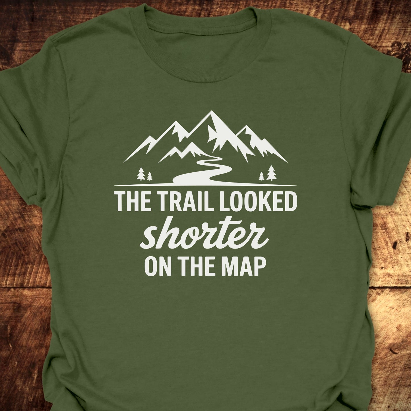 The Trail Looked Shorter On The Map Classic T-Shirt