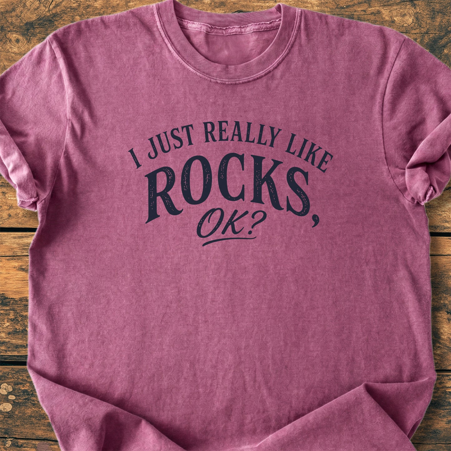 I Just Really Like Rocks OK - Premium Vintage Tee