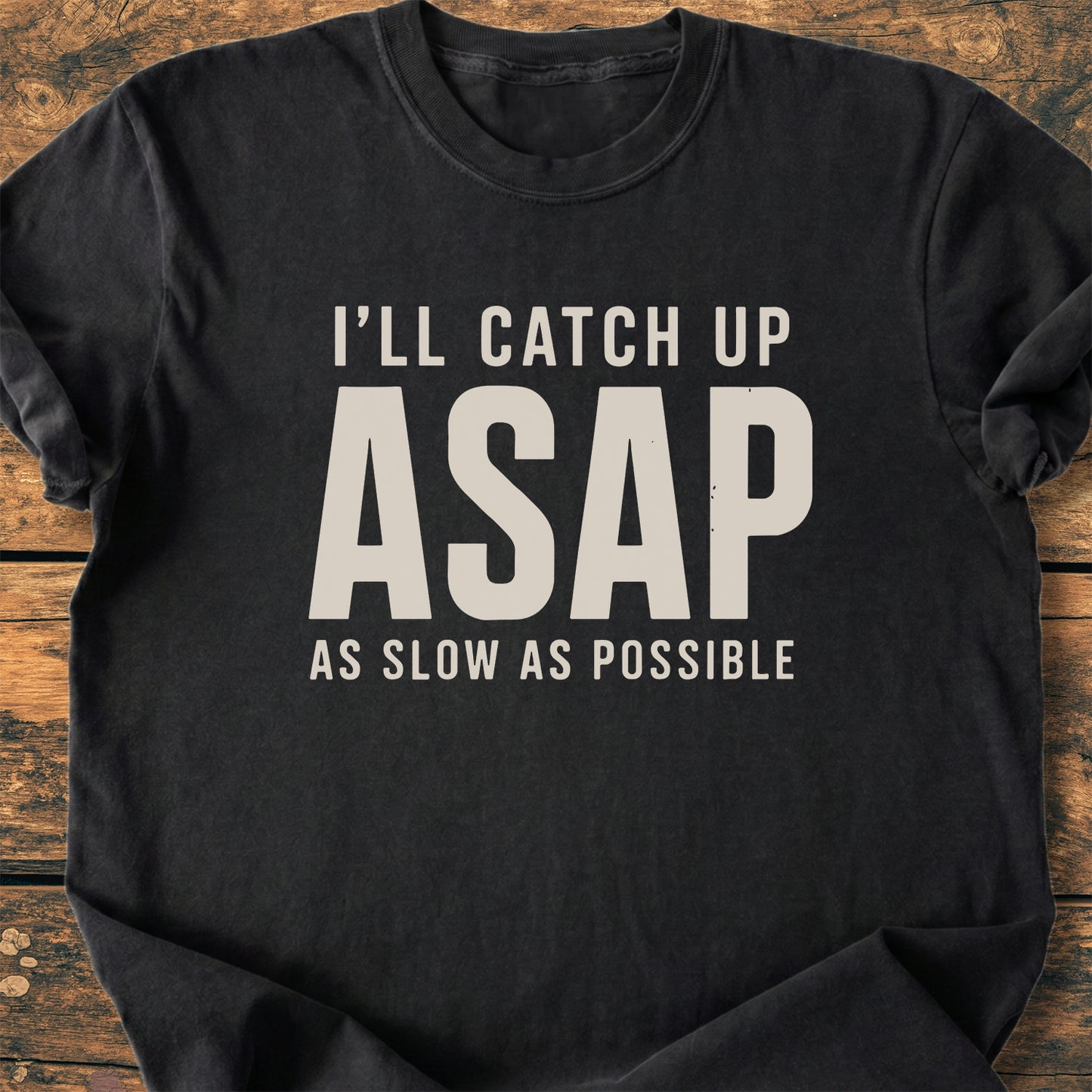 I'll Catch Up ASAP - Premium Vintage Tee