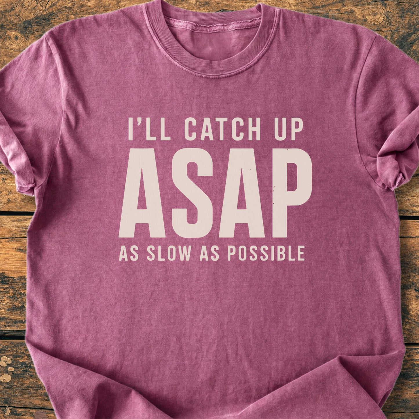 I'll Catch Up ASAP - Premium Vintage Tee
