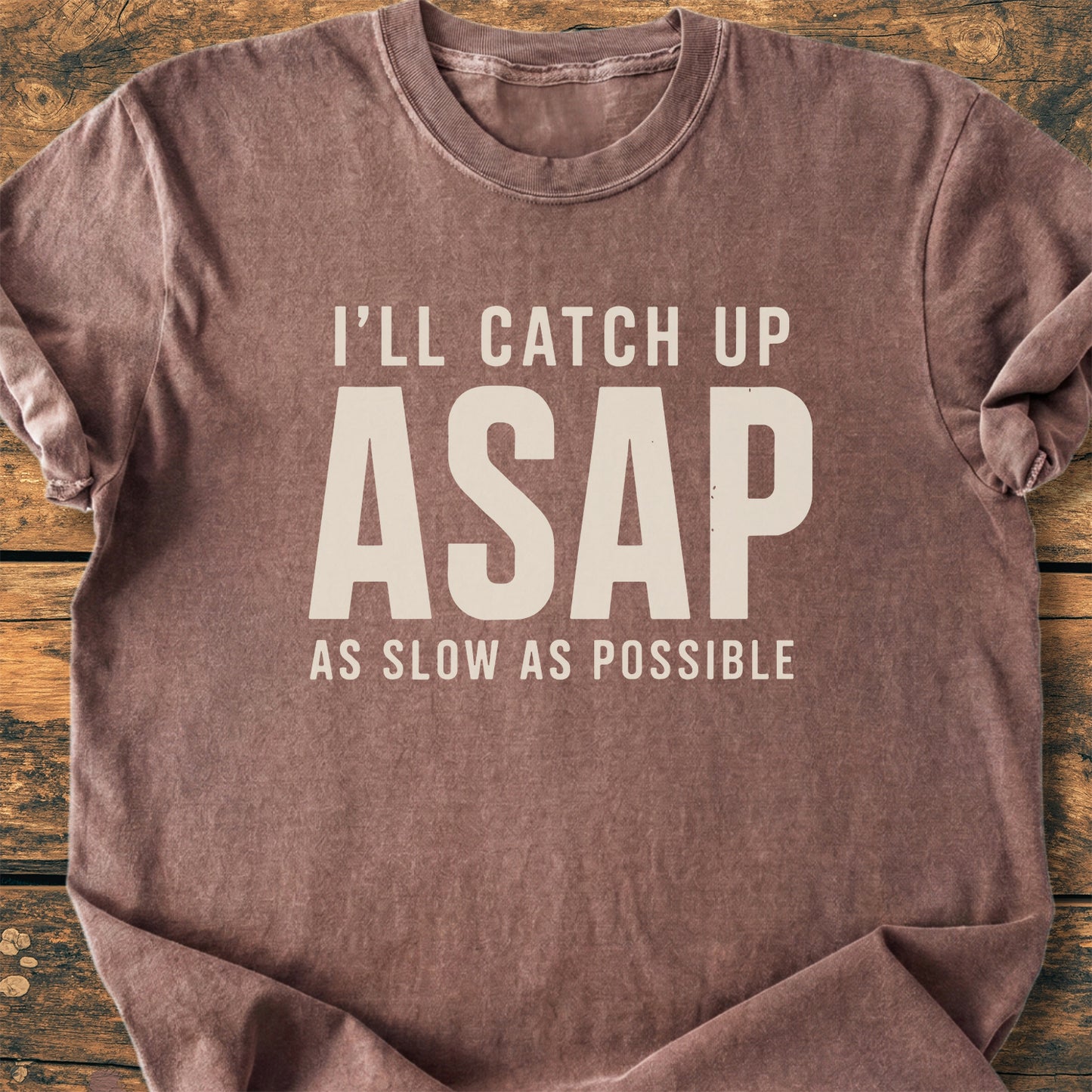 I'll Catch Up ASAP - Premium Vintage Tee