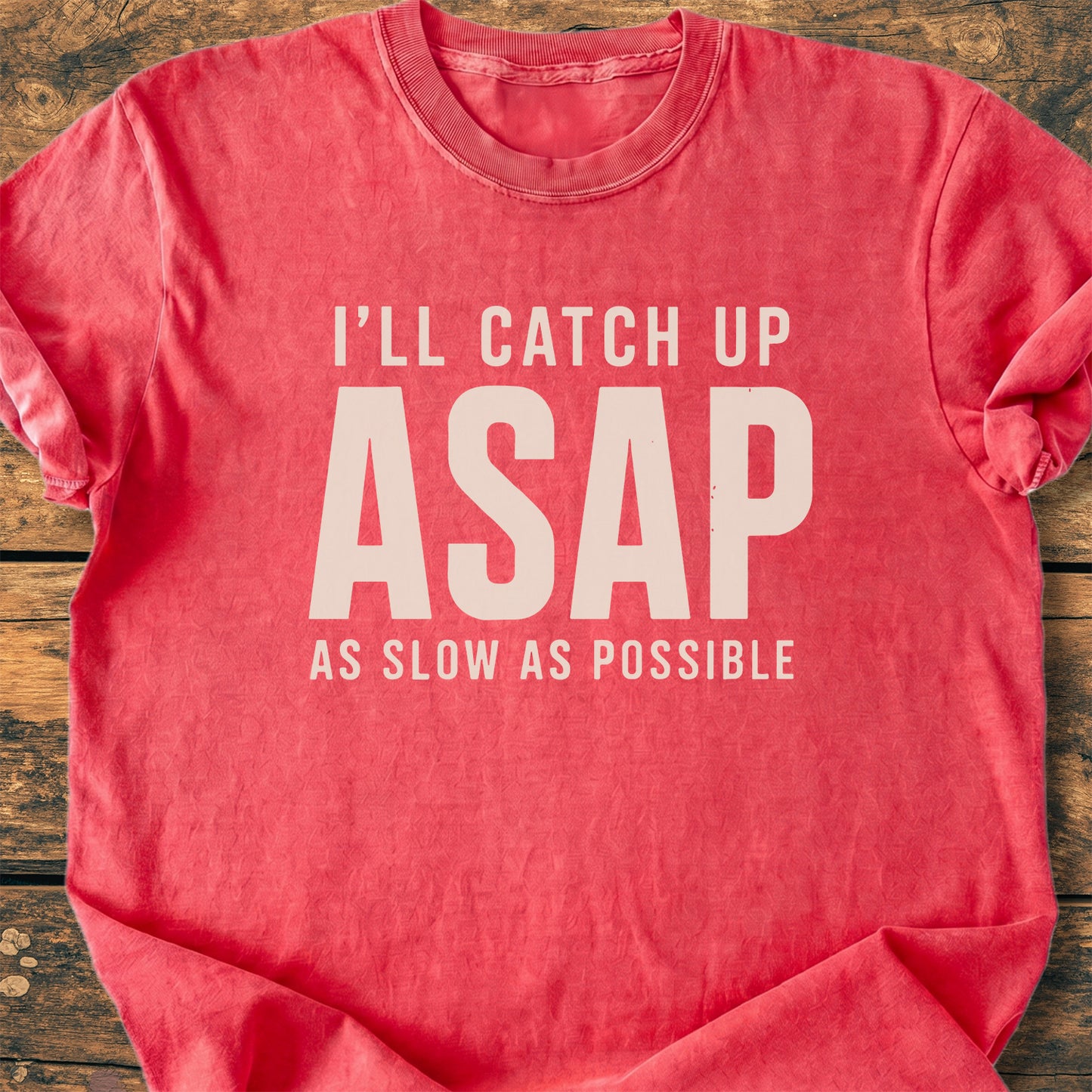 I'll Catch Up ASAP - Premium Vintage Tee