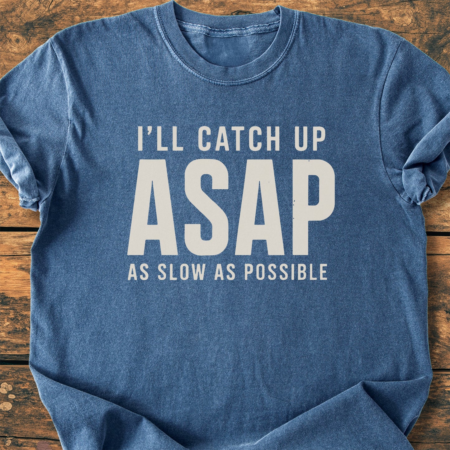 I'll Catch Up ASAP - Premium Vintage Tee