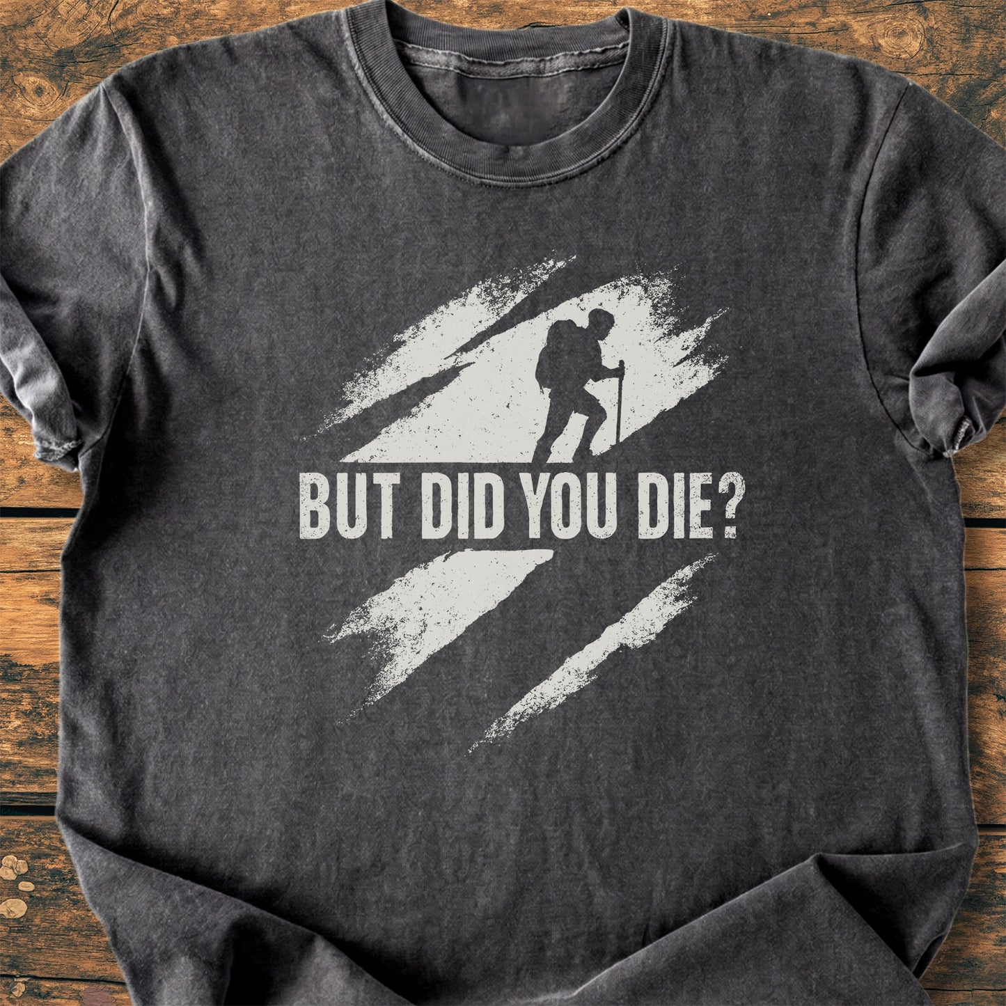 But Did You Die - Premium Vintage Tee