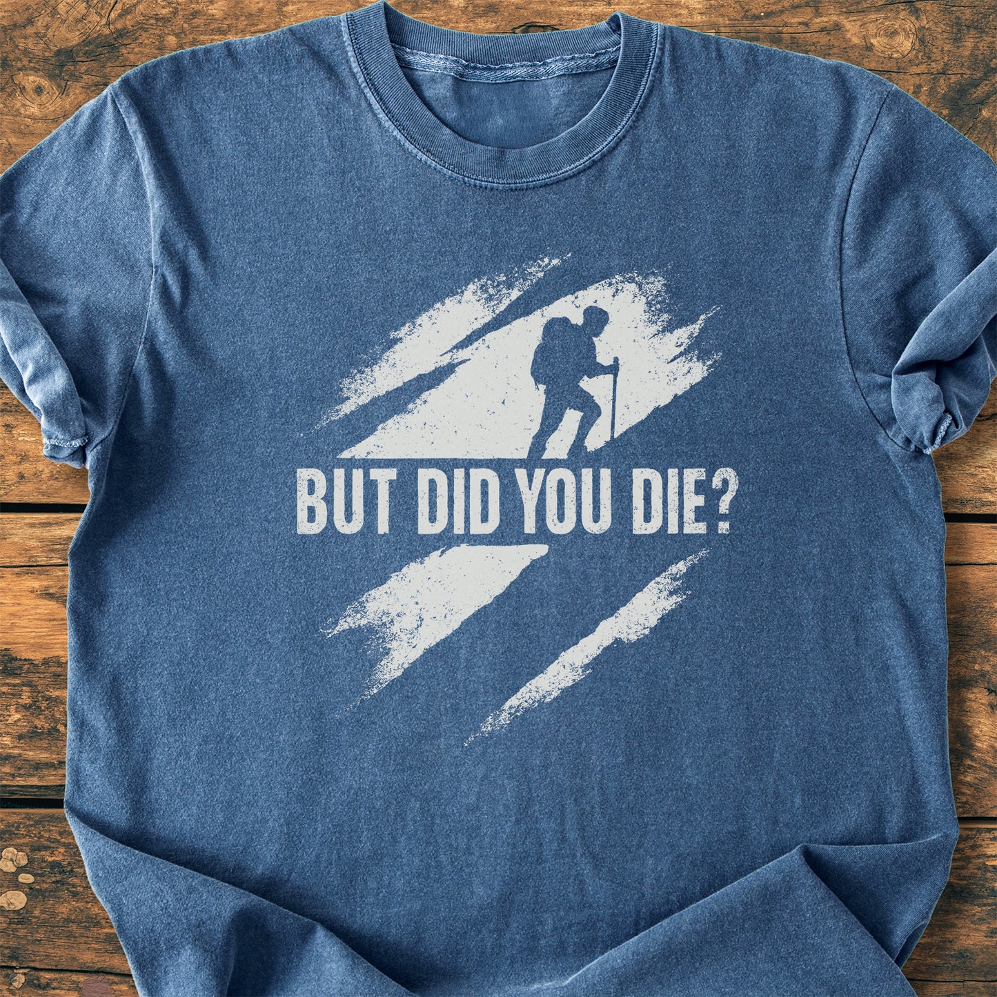But Did You Die - Premium Vintage Tee