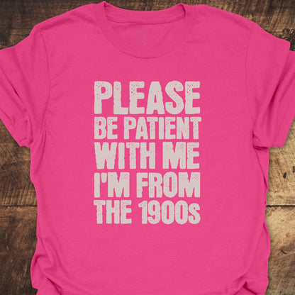 Please, Be Patient T-Shirt