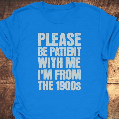 Please, Be Patient T-Shirt