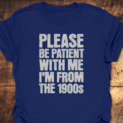 Please, Be Patient T-Shirt