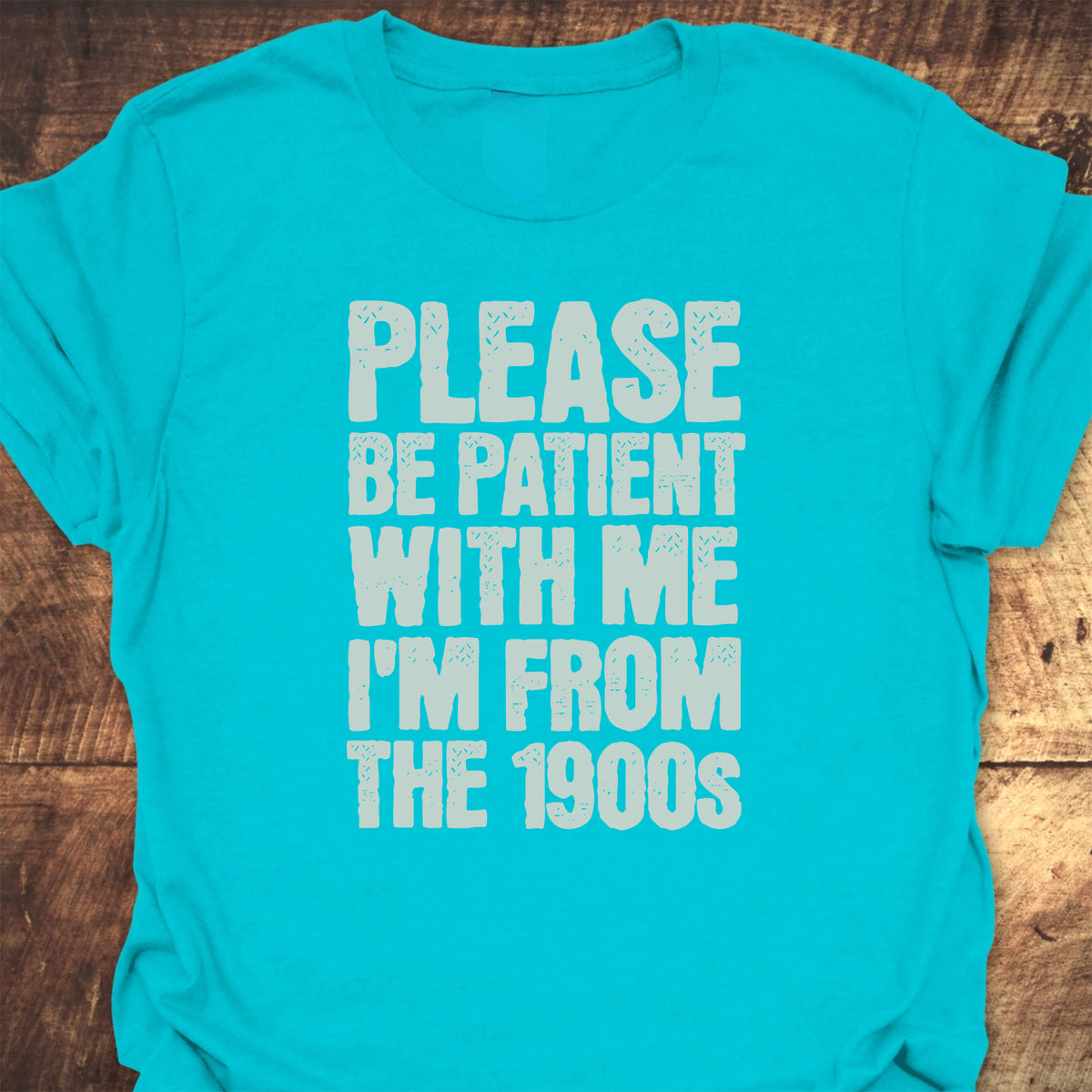 Please, Be Patient T-Shirt