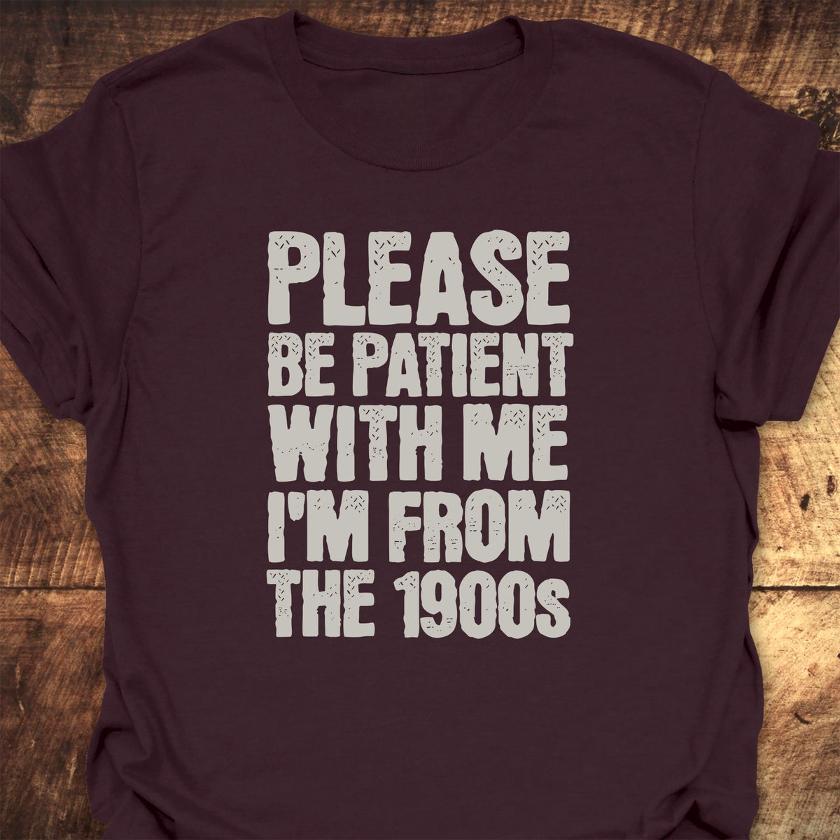 Please, Be Patient T-Shirt