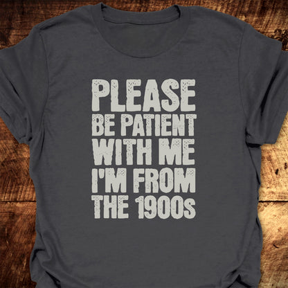 Please, Be Patient T-Shirt