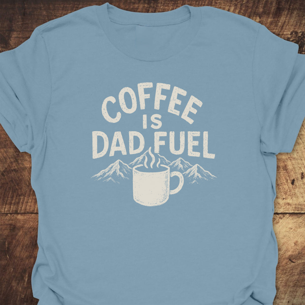 Coffee Is Dad Fuel T-Shirt