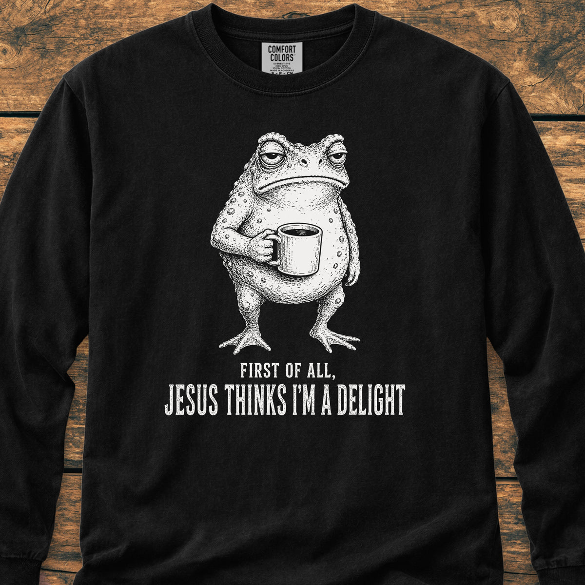 Jesus Thinks I'm A Delight Long-Sleeve Tee