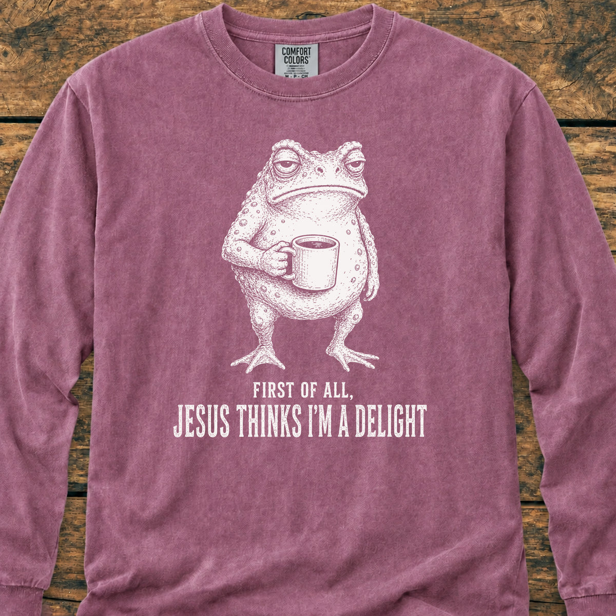 Jesus Thinks I'm A Delight Long-Sleeve Tee