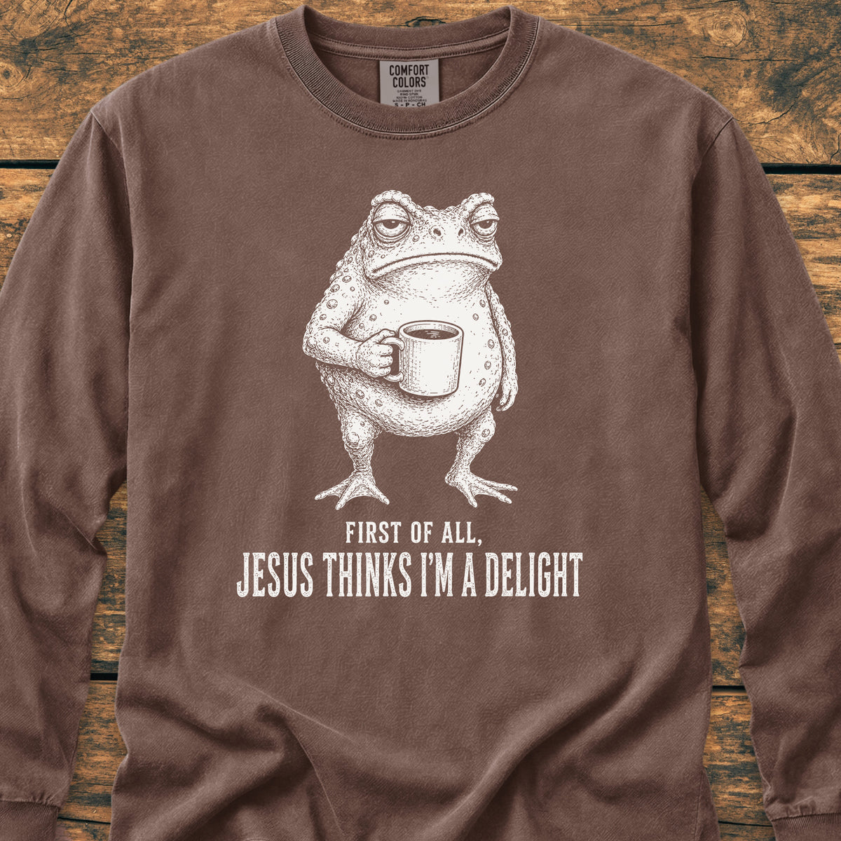 Jesus Thinks I'm A Delight Long-Sleeve Tee
