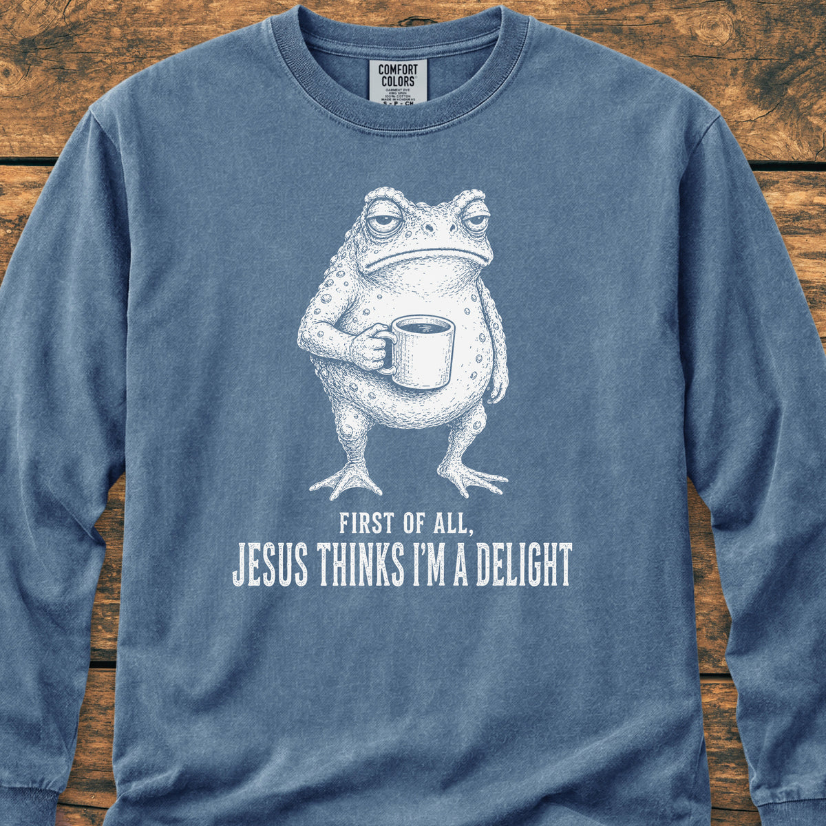 Jesus Thinks I'm A Delight Long-Sleeve Tee
