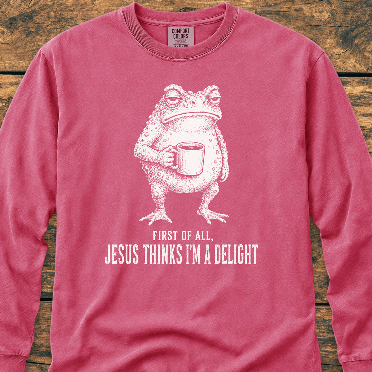 Jesus Thinks I'm A Delight Long-Sleeve Tee