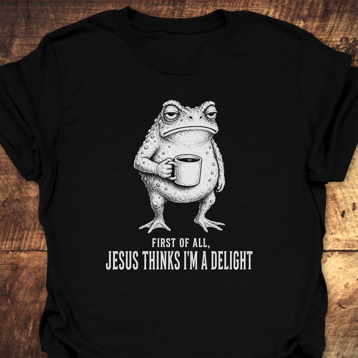 Jesus Thinks I'm A Delight T-Shirt
