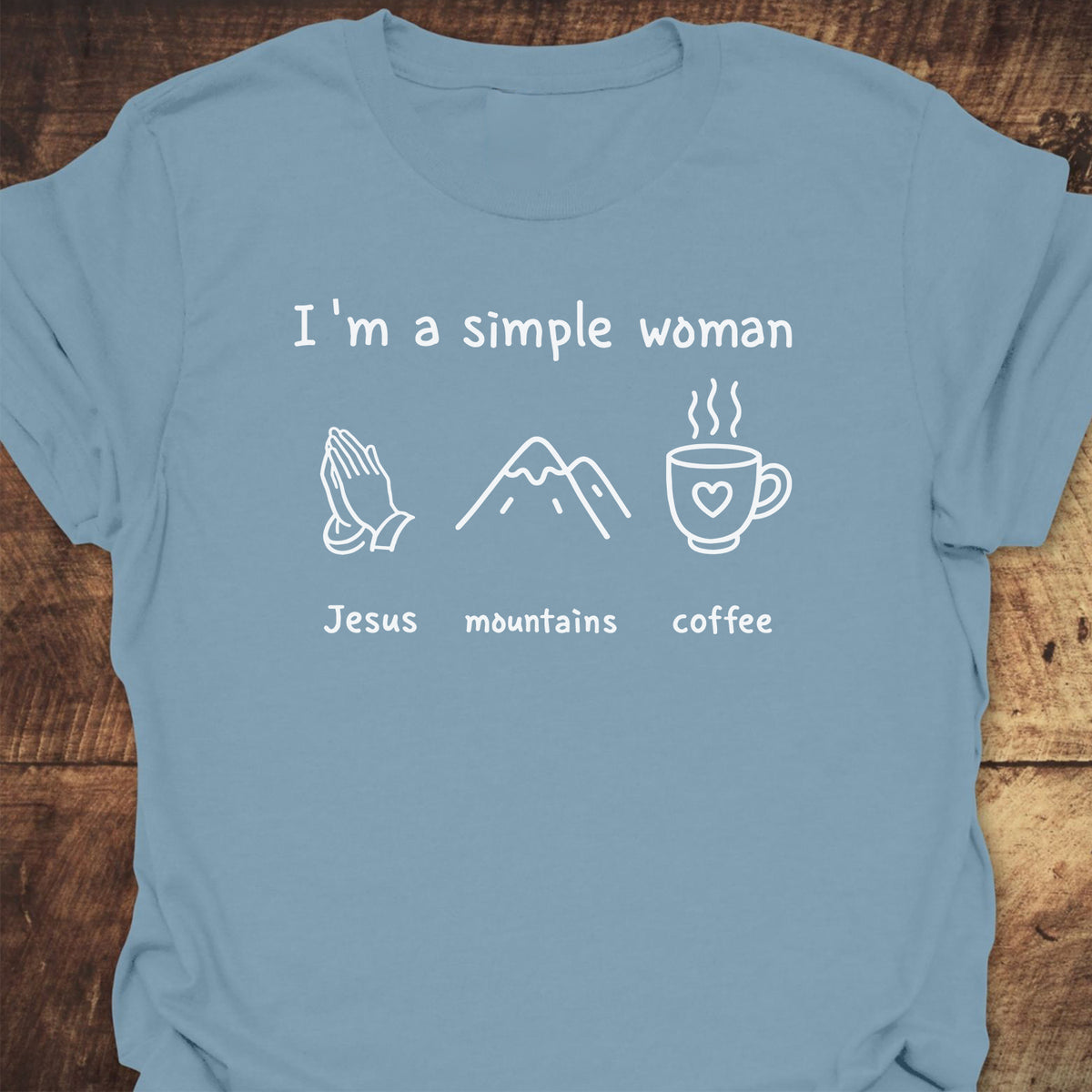 I'm A Simple Woman. Jesus Mountains Coffee T-Shirt