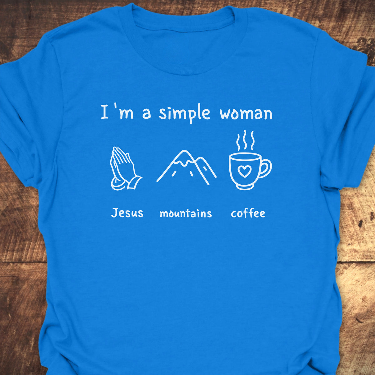 I'm A Simple Woman. Jesus Mountains Coffee T-Shirt