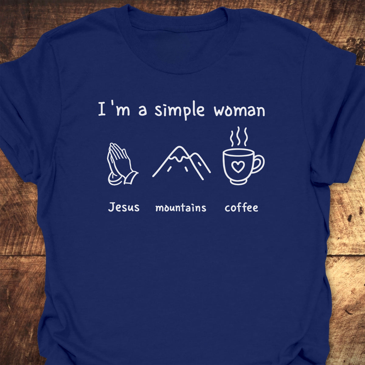 I'm A Simple Woman. Jesus Mountains Coffee T-Shirt