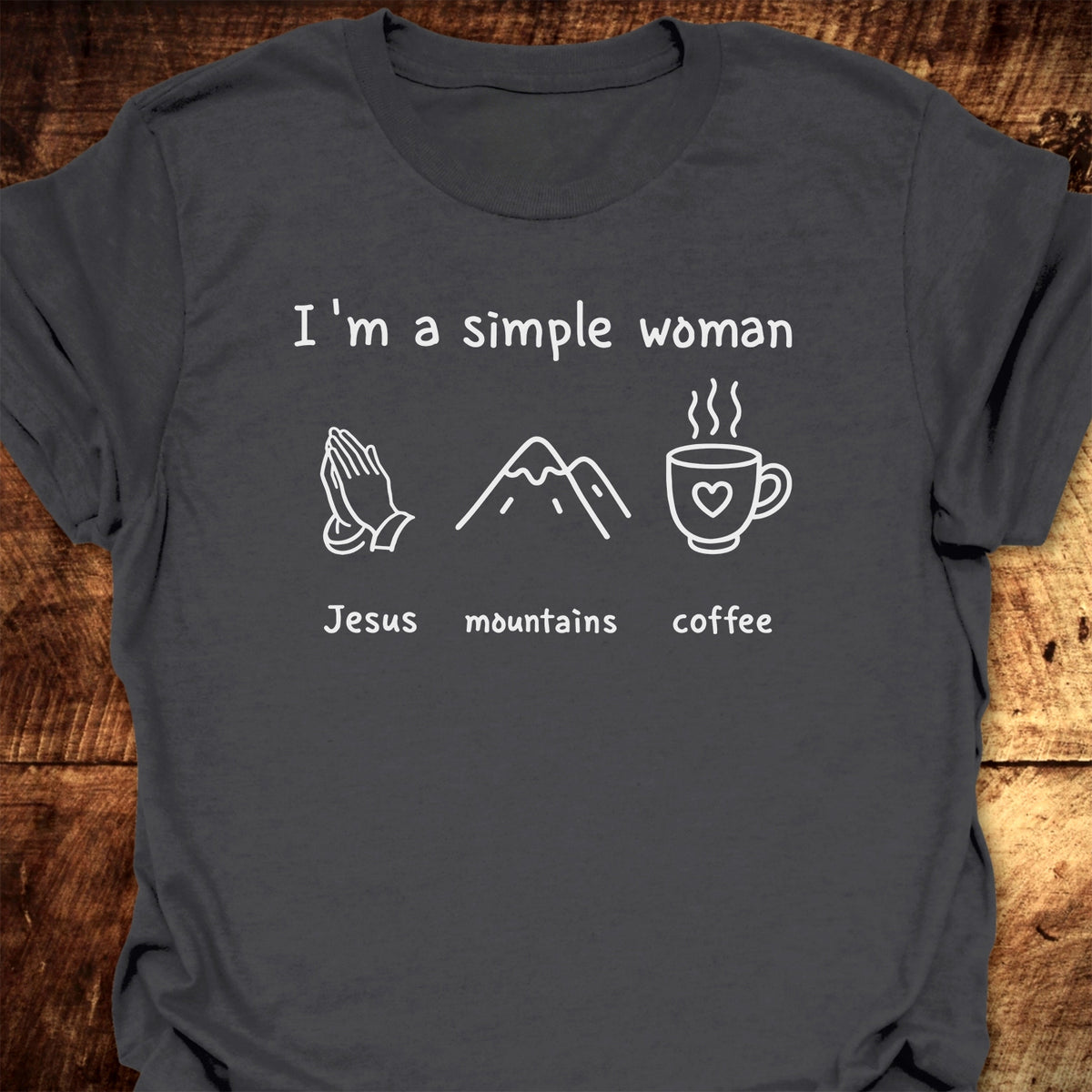 I'm A Simple Woman. Jesus Mountains Coffee T-Shirt