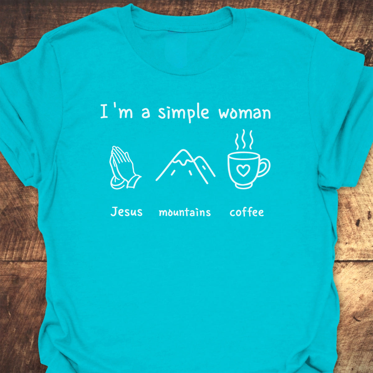 I'm A Simple Woman. Jesus Mountains Coffee T-Shirt