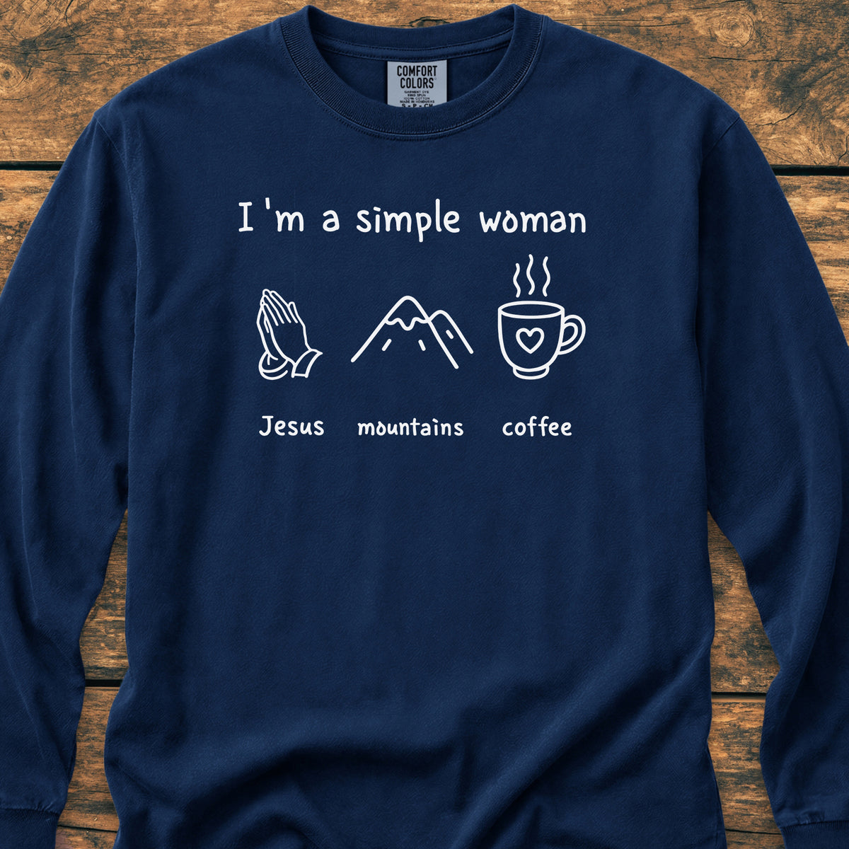 I'm A Simple Woman. Jesus Mountains Coffee Long-Sleeve Tee