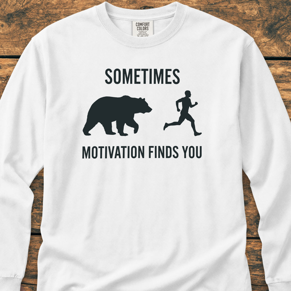 Sometimes Motivation Finds You Long-Sleeve Tee