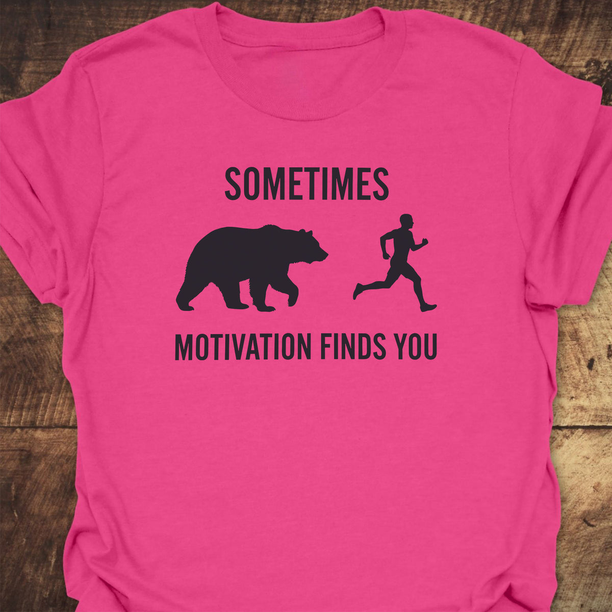 Sometimes Motivation Finds You T-Shirt
