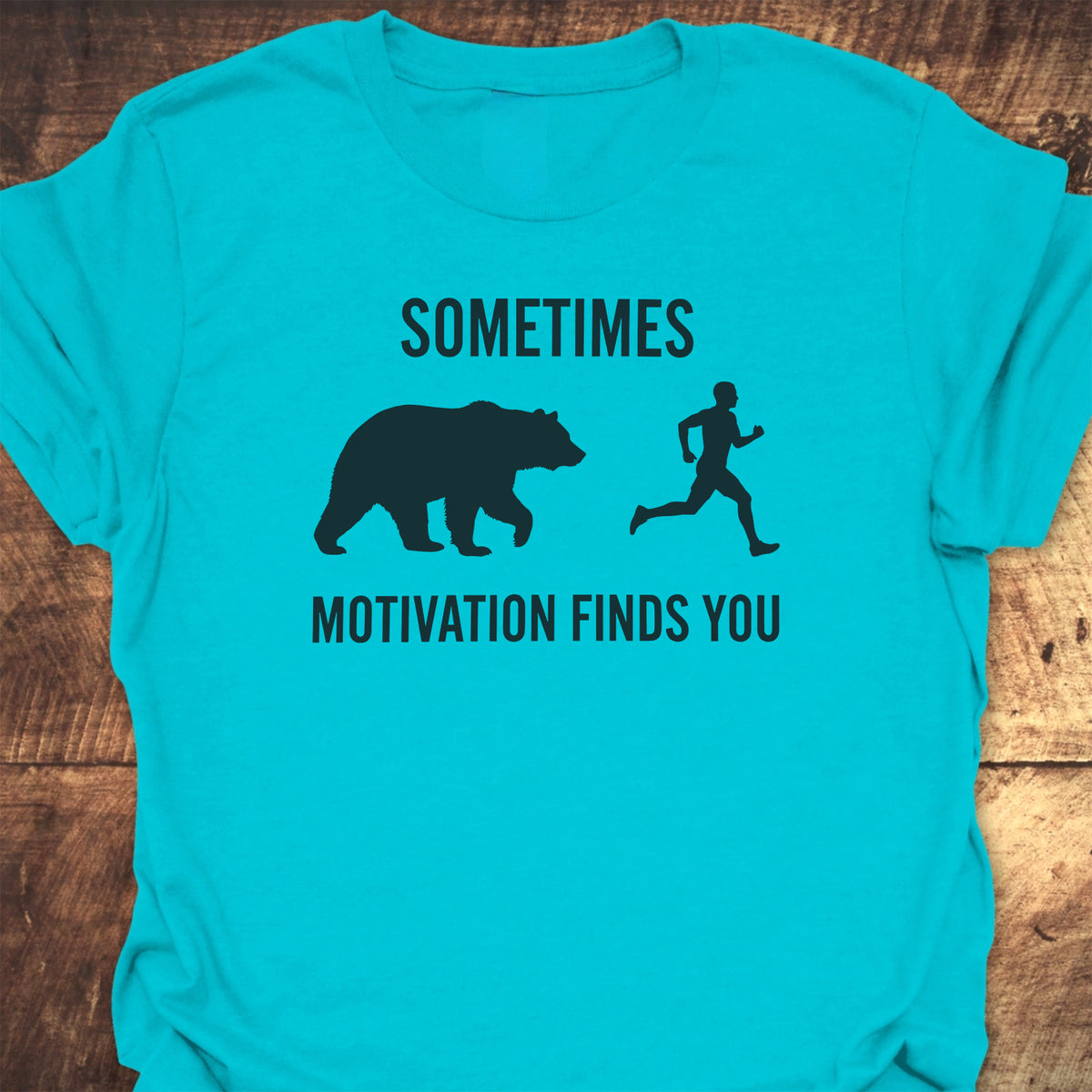 Sometimes Motivation Finds You T-Shirt