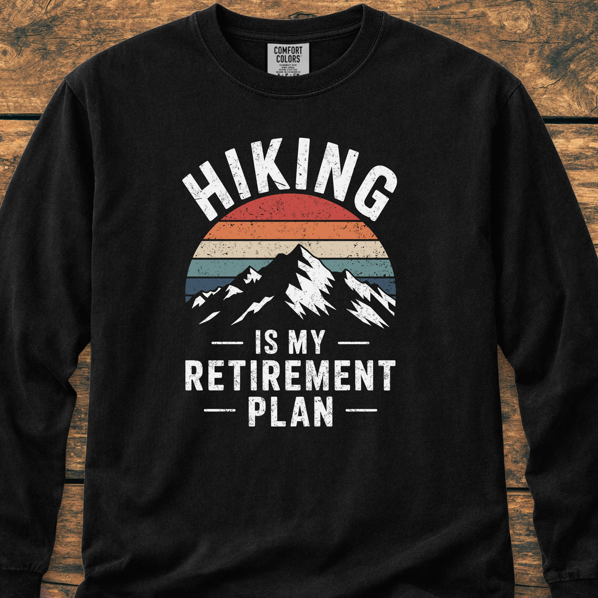 Hiking Is My Retirement Plan Long-Sleeve Tee