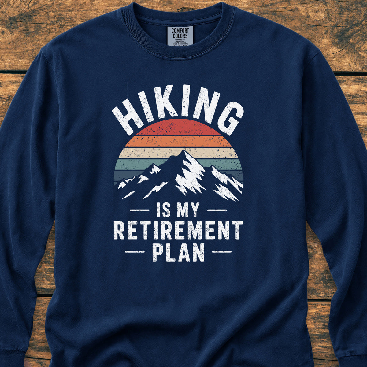 Hiking Is My Retirement Plan Long-Sleeve Tee