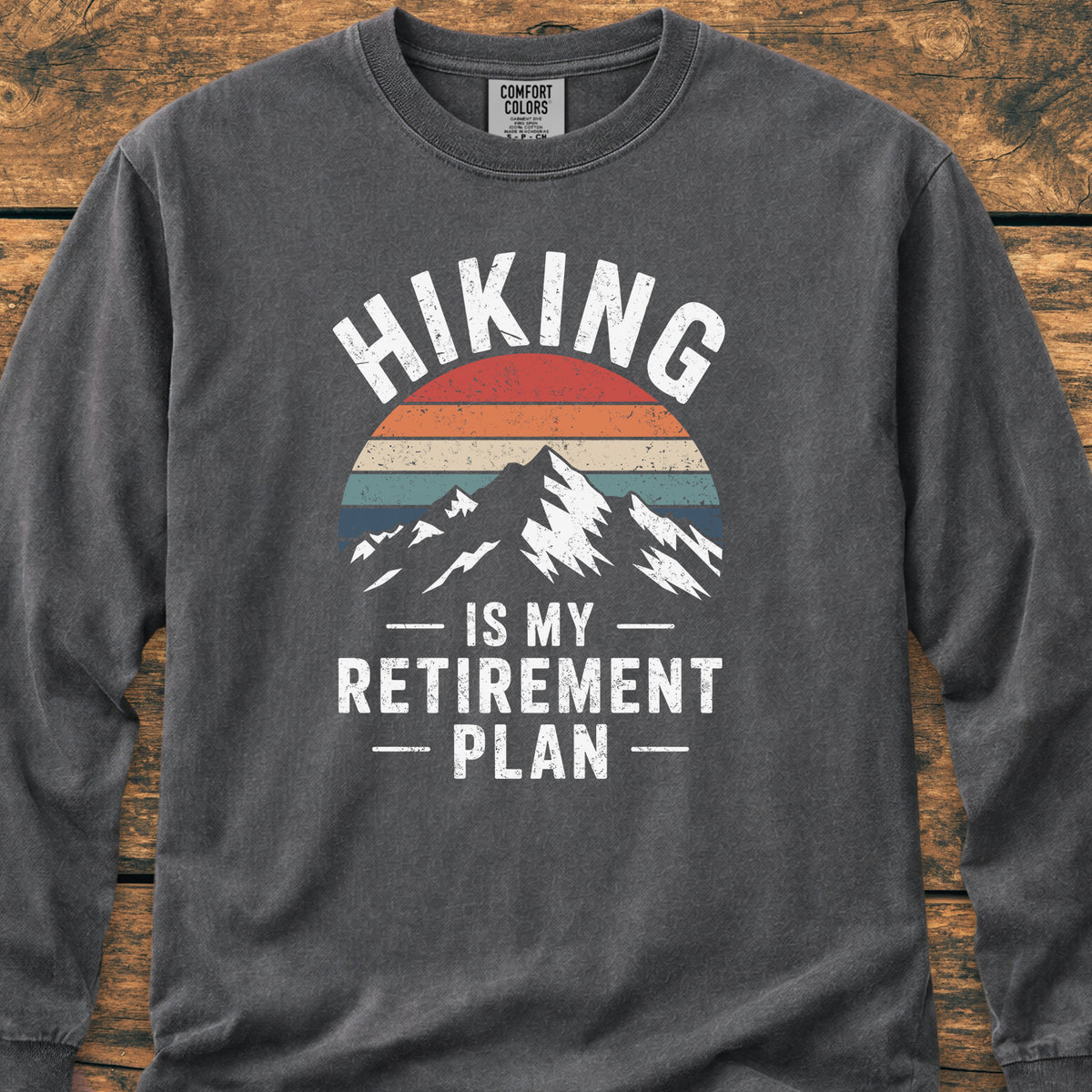 Hiking Is My Retirement Plan Long-Sleeve Tee