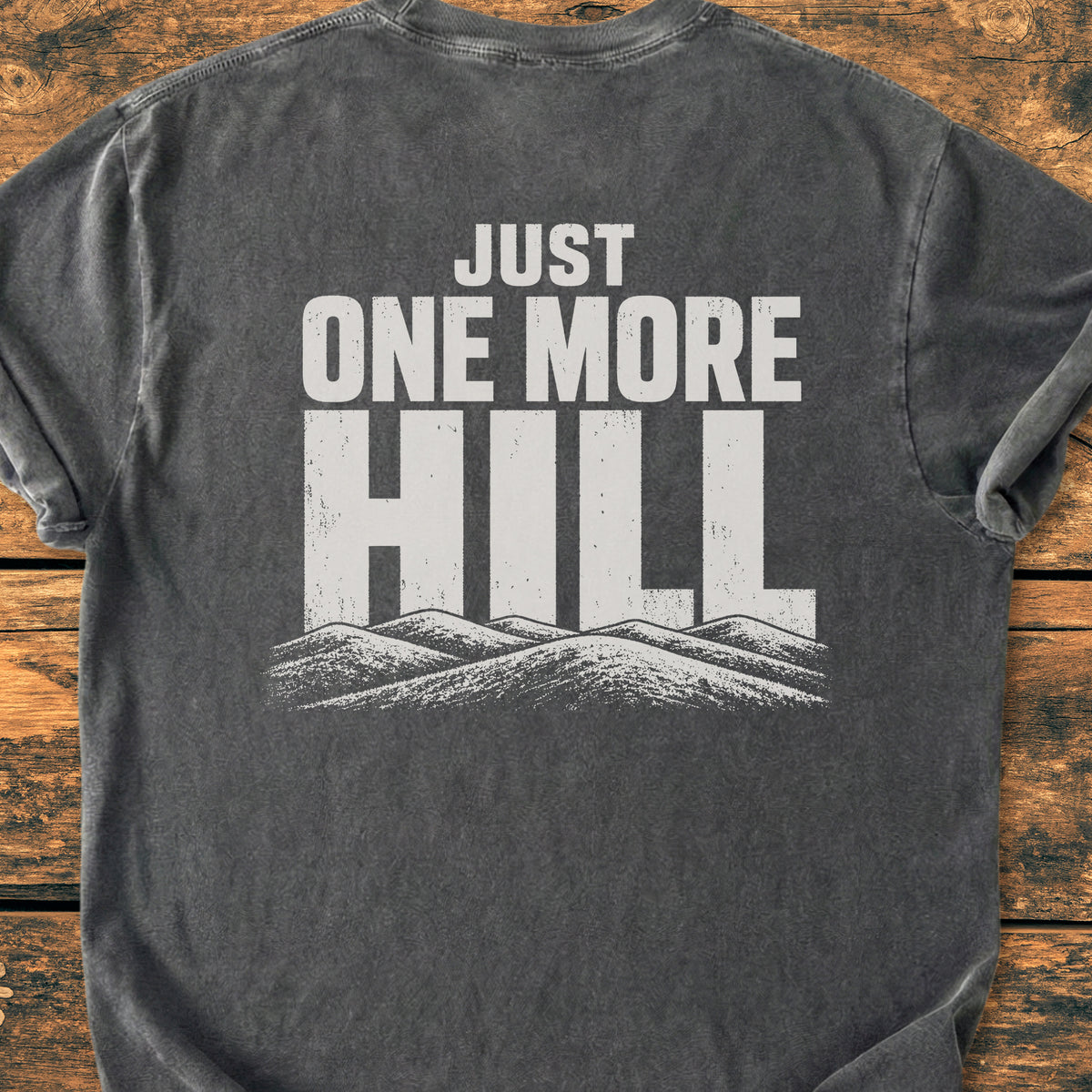 Just One More Hill BACK PRINT - Premium Vintage Tee