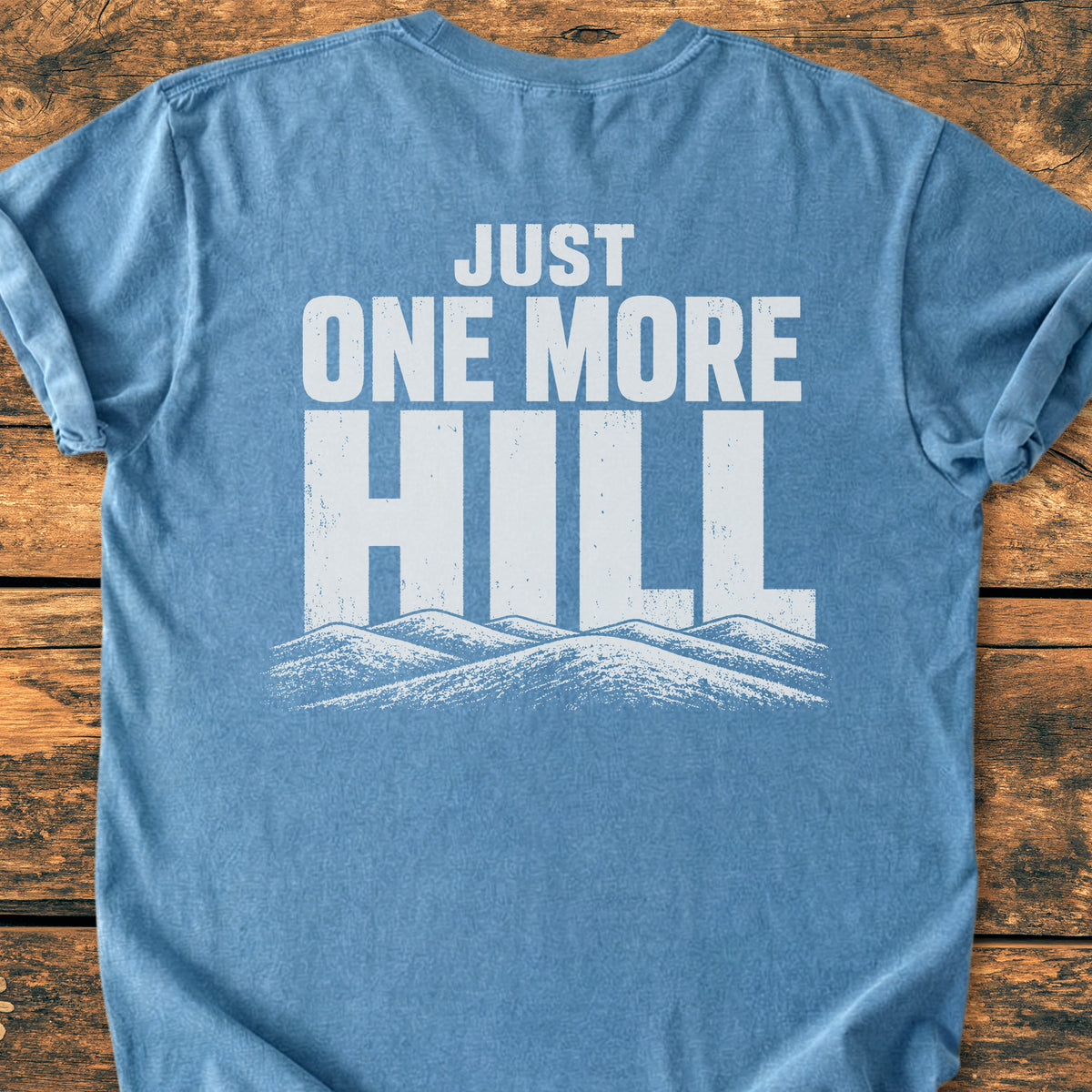 Just One More Hill BACK PRINT - Premium Vintage Tee