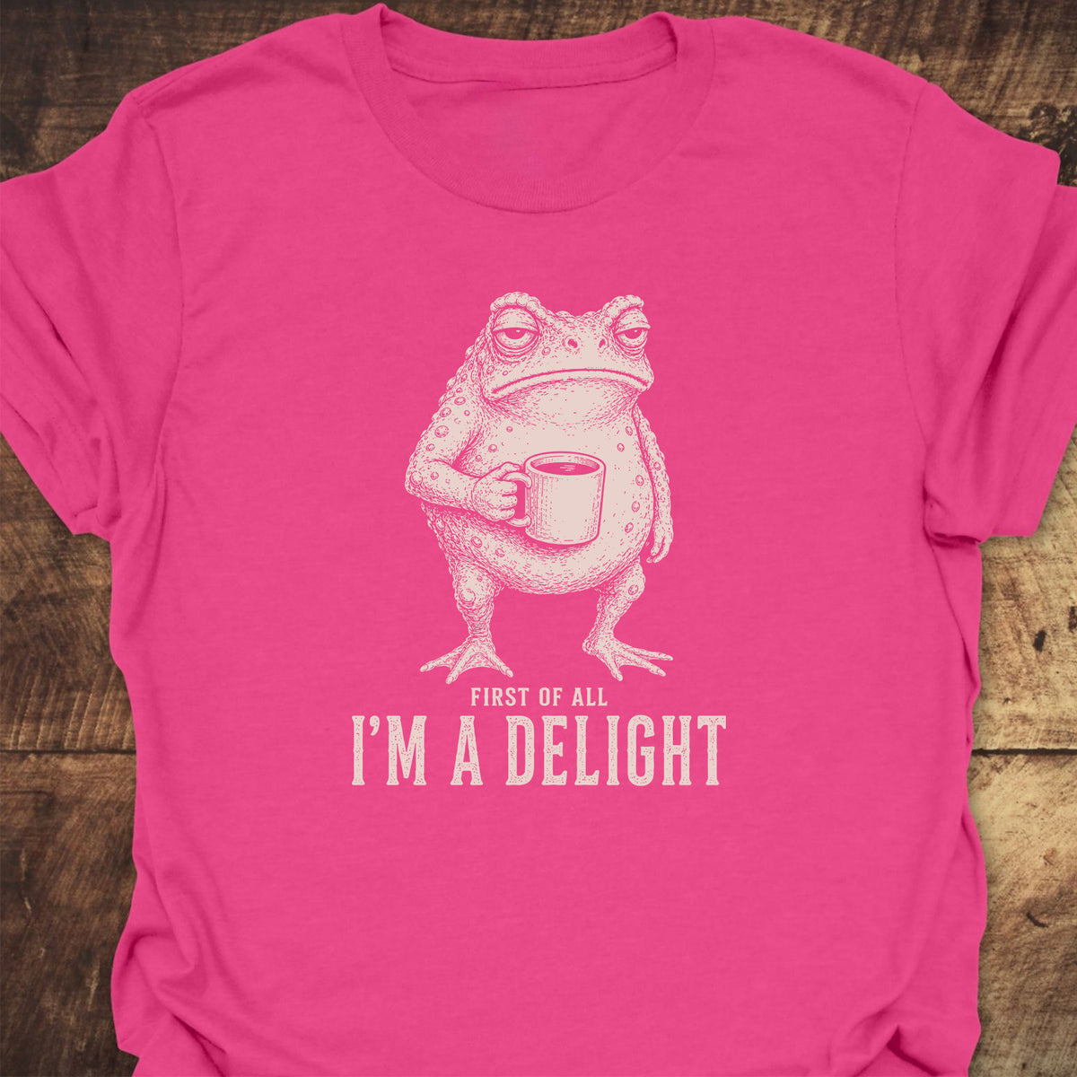 First Of All I'm A Delight T-Shirt