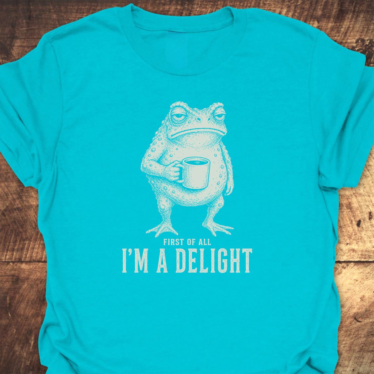 First Of All I'm A Delight T-Shirt