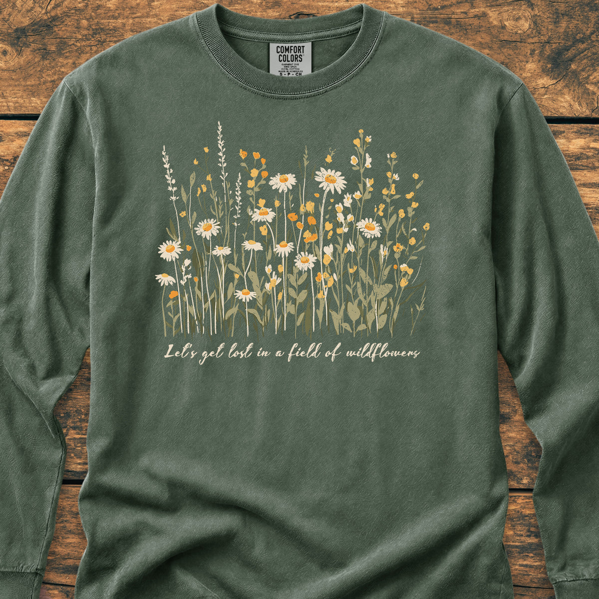 Let's Get Lost In A Field Of Wildflowers - Long-Sleeve Tee