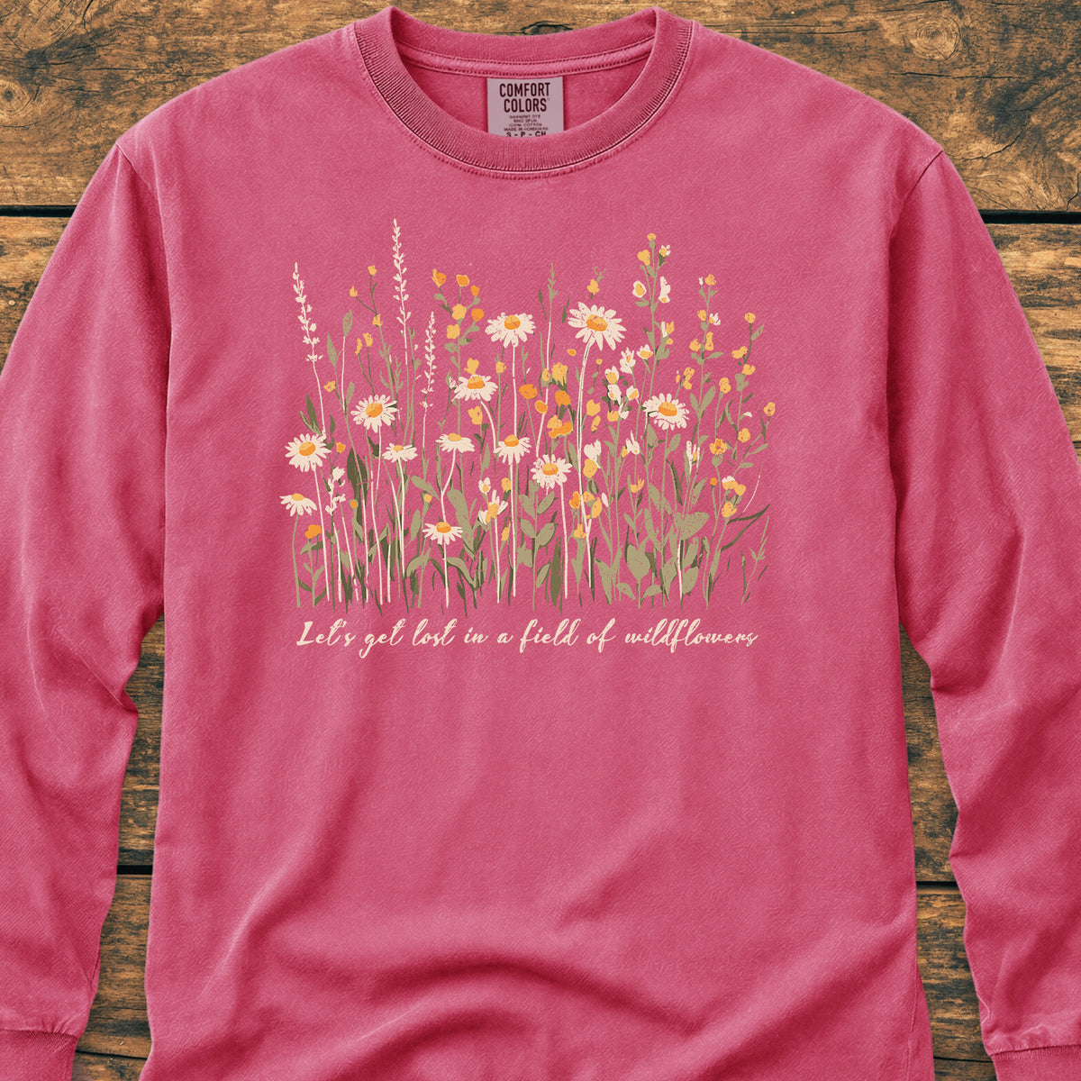 Let's Get Lost In A Field Of Wildflowers - Long-Sleeve Tee