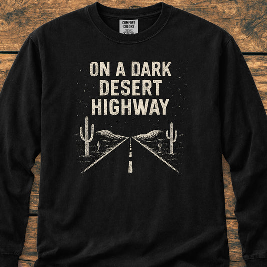 On A Dark Desert Highway Long-Sleeve Tee