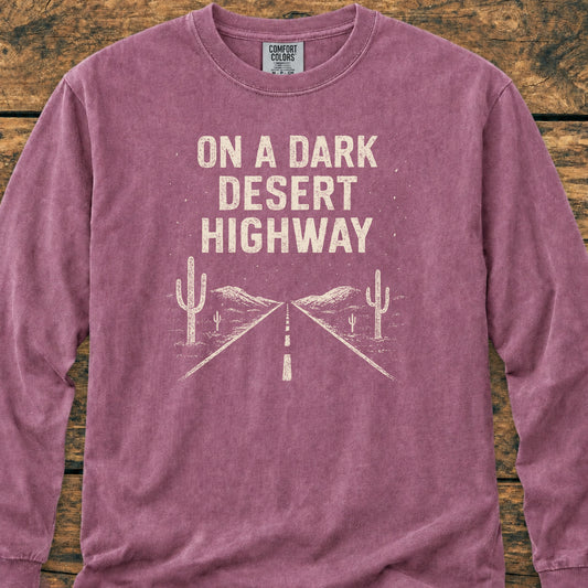 On A Dark Desert Highway Long-Sleeve Tee