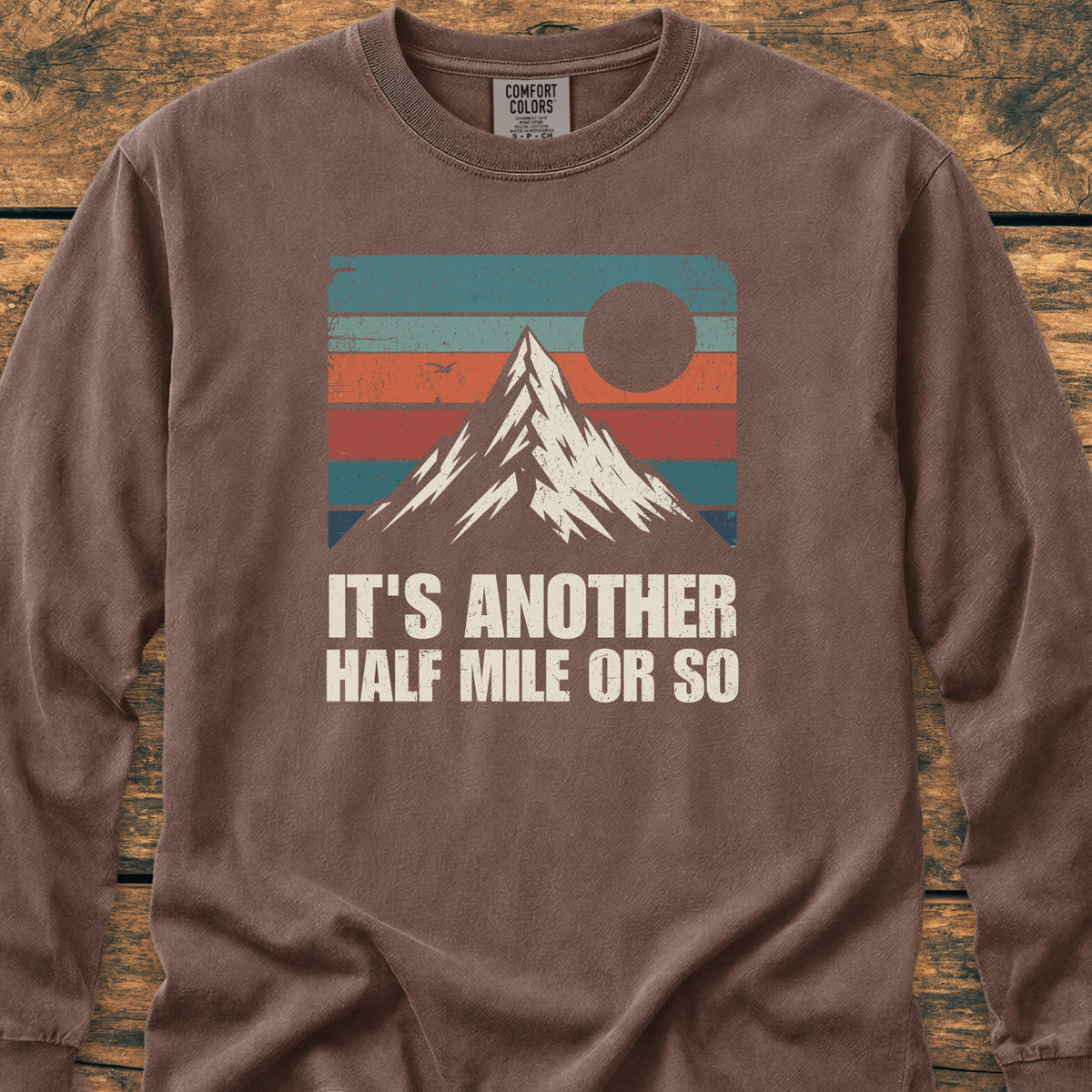 It's Another Half Mile Or So - Long-Sleeve Tee